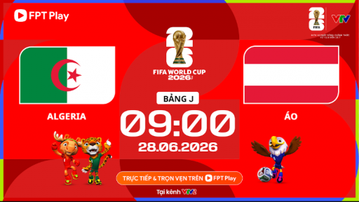Nhận định tỷ số hiệp 1 Algeria vs &Aacute;o (9h00 ng&agrave;y 28/6, bảng J World Cup 2026): Kh&oacute; c&oacute; b&agrave;n thắng