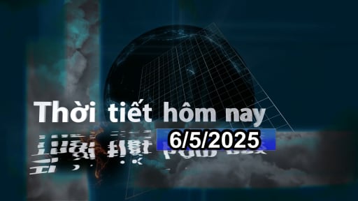 Thời tiết hôm nay 6/5/2025: Cả nước nắng nóng, có nơi nắng nóng gay gắt