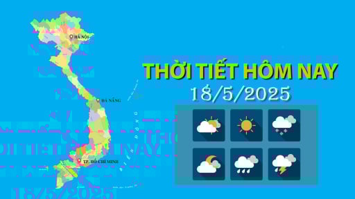 Thời tiết hôm nay 18/5/2025: Nhiều khu vực có mưa rào và dông