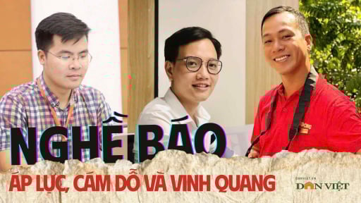 Nghề báo - lắm áp lực, nhiều cám dỗ nhưng cũng đầy vinh quang
