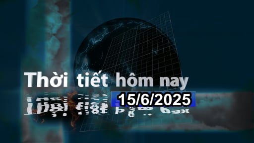 Thời tiết 15/6/2025: Bão số 1 qua, Bắc Bộ, Trung Bộ nắng nóng gay gắt