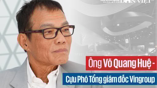 Ông Võ Quang Huệ - Cựu Phó TGĐ Vingroup: Từ việc phản ứng ông Phạm Nhật Vượng làm ô tô, đến “tâm phục, khẩu phục” và làm nên ô tô Made in Vietnam đầu tiên