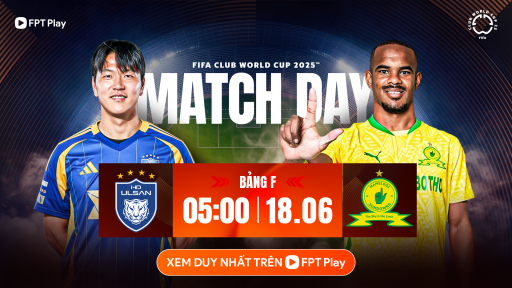 Ulsan vs Mamelodi Sundowns (5h ngày 18/6): “Điểm rơi” tạo ra khác biệt?