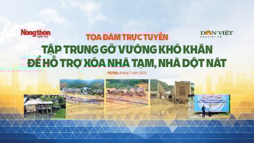 Tọa đàm 'Tập trung tháo gỡ vướng khó khăn để hỗ trợ xóa nhà tạm, nhà dột nát'