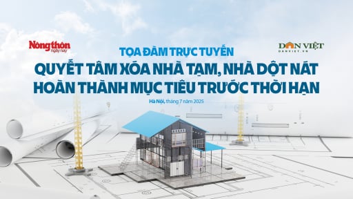Tọa đàm: Quyết tâm xóa nhà tạm, nhà dột nát hoàn thành mục tiêu trước thời hạn