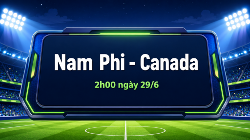 Nhận định tỷ số Nam Phi vs Canada (2h00 ng&agrave;y 29/6, v&ograve;ng knock-out World Cup 2026): Chủ nh&agrave; thẳng tiến?