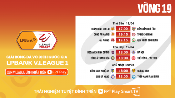 Lịch phát sóng trực tiếp vòng 19 LPBank V.League 1-2024/25: Các cuộc đua đều nóng