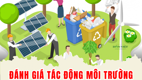Những dự án nào bắt buộc phải lập đánh giá tác động môi trường theo luật mới
