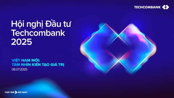Sắp diễn ra Techcombank Investment Summit 2025: “Việt Nam mới: Tầm nhìn kiến tạo giá trị”!