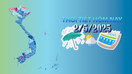 Thời tiết hôm nay 2/5/2025: Tây Nguyên, Nam Bộ có mưa giông vài nơi