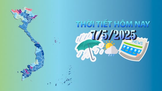Thời tiết hôm nay 7/5/2025: Sơn La, Hòa Bình, Trung Bộ có nơi trên 38 độ C