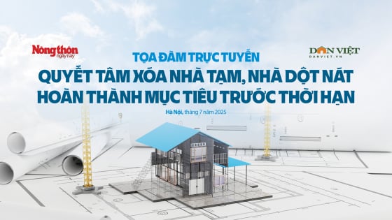 Tọa đàm: Quyết tâm xóa nhà tạm, nhà dột nát hoàn thành mục tiêu trước thời hạn