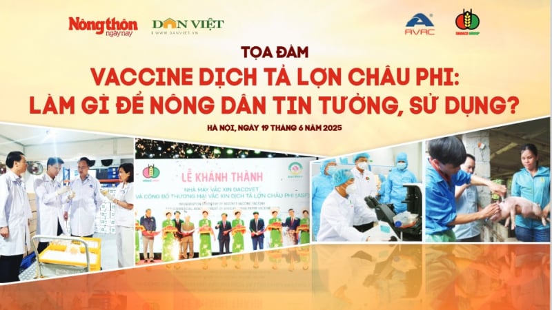 Sáng nay, Báo điện tử Dân Việt tổ chức tọa đàm “Vaccine dịch tả lợn châu Phi: Làm gì để nông dân tin tưởng, sử dụng?” 