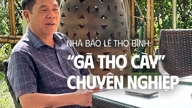 Nhà báo Lê Thọ Bình: “Gã thợ cày” chuyên nghiệp