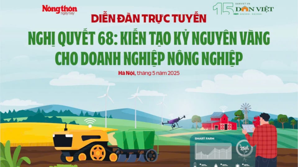 Diễn đàn “Nghị quyết 68: Kiến tạo kỷ nguyên vàng cho doanh nghiệp nông nghiệp”