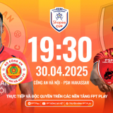 CLB CAHN vs PSM Makassar (19h30 ngày 30/4): Ngược dòng thành công?