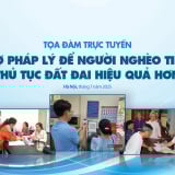 Tọa đàm 'Hỗ trợ pháp lý để người nghèo tiếp cận thủ tục đất đai hiệu quả hơn'
