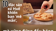 10 đặc sản xứ Huế khiến bạn mê mẩn, mè xửng đứng đầu bảng