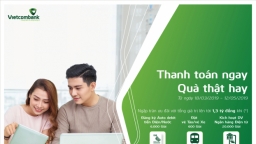 Vietcombank dành 1,3 tỷ ưu đãi khách hàng sử dụng dịch vụ ngân hàng điện tử và trích nợ