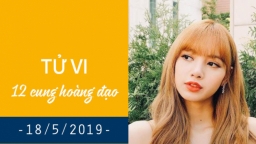 Tử vi ngày 18/5/2019 của 12 cung hoàng đạo