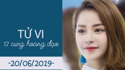 Tử vi 12 cung hoàng đạo hôm nay 20/6: Ma Kết cẩn thận bị lợi dụng lòng tốt