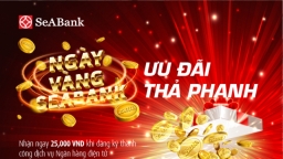 Hàng nghìn quà tặng trong ngày vàng khuyến mại tại SeaBank