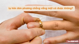 Ly hôn đơn phương vắng mặt chồng có được giải quyết không?