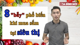 Những 'bẫy' phổ biến khi mua thực phẩm tại siêu thị mà bạn cần biết