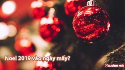 Noel năm 2019 vào ngày bao nhiêu, thứ mấy?