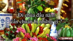 Đi chùa cần chuẩn bị những gì, sắm lễ đi chùa thế nào là đúng và đầy đủ nhất