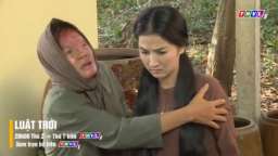 Luật trời tập 14 trên THVL1: Mẹ Bích chịu nhục vì con