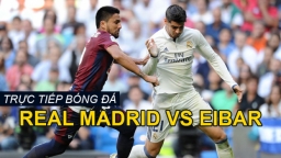 Link xem trực tiếp bóng đá La Liga: Real Madrid vs Eibar trên BĐTV