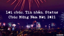 Lời chúc, tin nhắn, status chúc mừng năm mới 2021 bằng tiếng Anh ngắn gọn, súc tích