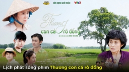 Lịch phát sóng phim Thương con cá rô đồng trên VTV3, VTVGo