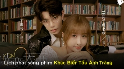 Lịch phát sóng phim Khúc Biến Tấu Ánh Trăng trên iQIYI