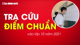 Tra cứu điểm chuẩn vào lớp 10 năm 2021 các tỉnh, thành phố chính xác nhất