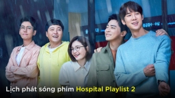 Lịch phát sóng phim Hospital Playlist 2 trên Netflix