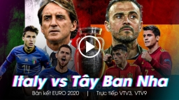 Trực tiếp bóng đá bán kết EURO 2020: Italy vs Tây Ban Nha trên VTV3, VTV9