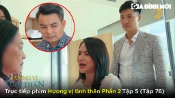 Hương vị tình thân phần 2 tập 5 (tập 76): Nga sắp bị ông Khang vạch mặt?