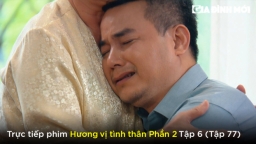 Hương vị tình thân phần 2 tập 6 (tập 77): Tình thân của cụ Dần và ông Khang gây xúc động