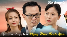 Lịch phát sóng phim Ngày mai bình yên trên VTV3, VTV Giải trí, VTV Go