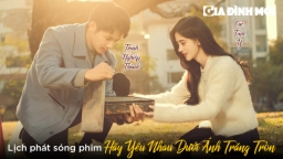 Lịch phát sóng phim Hãy Yêu Nhau Dưới Ánh Trăng Tròn trên iQIYI