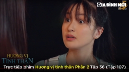 Hương vị tình thân phần 2 tập 36 (tập 107): 'Trà xanh' lộ bản chất, dám lên mặt với Thy