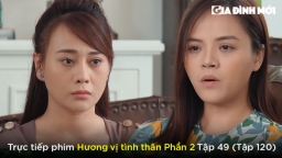 Hương vị tình thân phần 2 tập 49 (tập 120): Thy quyết không bỏ qua cho Nam và ông Sinh