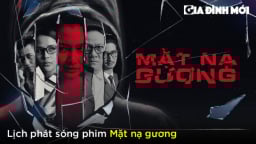 Lịch phát sóng phim Mặt nạ gương trên VTV3, VTV Giải trí, VTV Go
