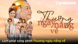 Lịch phát sóng phim Thương ngày nắng về trên VTV3, VTV Go, VTV Giải trí