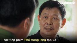 Phố trong làng tập 23: Ông Trung nói dối về số tiền bị trộm trong từ đường?