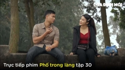 Phố trong làng tập 30: Hoài và Hiếu chính thức hẹn hò