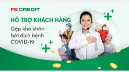 FE CREDIT hỗ trợ khách hàng gặp khó khăn bởi dịch bệnh COVID-19