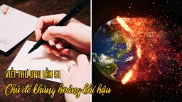 Bài mẫu viết thư UPU lần thứ 51 chủ đề khủng hoảng khí hậu gửi Chủ tịch UBND thành phố